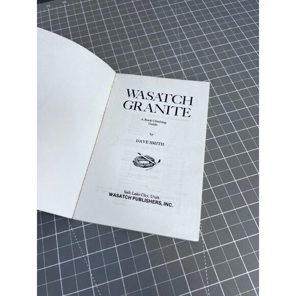 Wasatch Granite: A Rock Climbing Guide By Dave Smith 1977 Paperback - Picture 3 of 7
